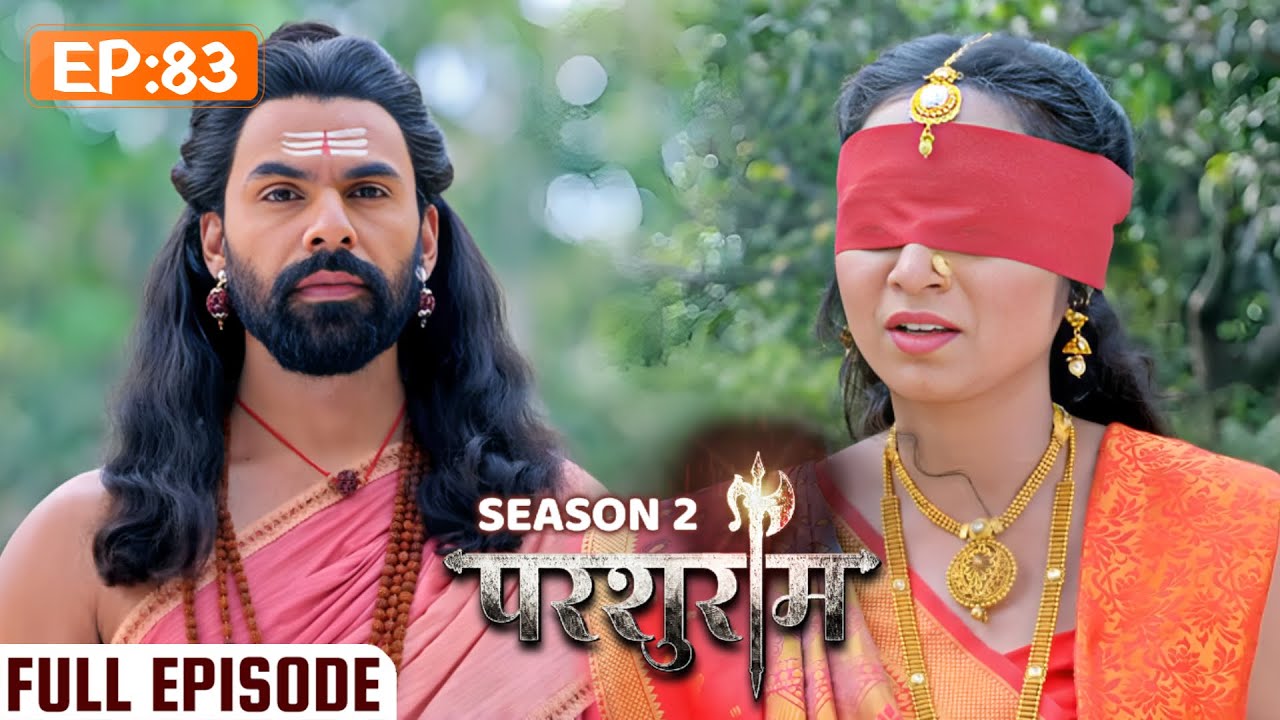 रानी लीलावती ने आंखों पर क्यों बांधी पट्टी एक रहस्य | PARSHURAM SEASON 2 | EPISODE 83 | Kunal Singh