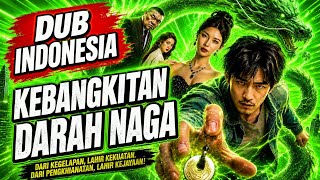 FULL MOVIE Kebangkitan Darah Naga – Rahasia Kekuatan yang Mengubah Takdirnya