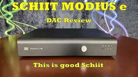 Schiit Modius e DAC Review - An Under $300 Reference