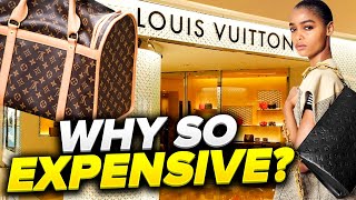 why is louis vuitton so expensive