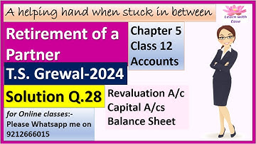 Retirement Of A Partner| T S Grewal 2024| Q 28| Ch 5| Class 12| Accounts| T S Grewal @learnwithease