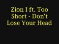 Zion I ft. Too Short - Don't Lose Your Head