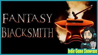 Fantasy Blacksmith | Indie Game Showcase | First Look - #fantasyblacksmith