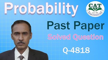 Probability past paper solved question Q 4818 for admission and job tests