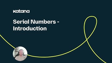 Serial Numbers: Introduction (Episode 145) | Katana Cloud Inventory