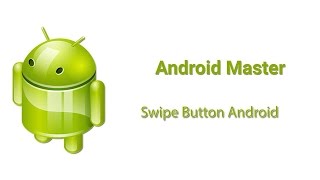 Android Custom Swipe button to Start Next Screen