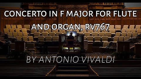 Concerto in F Major for Flute & Organ, RV767 - by Antonio Vivaldi