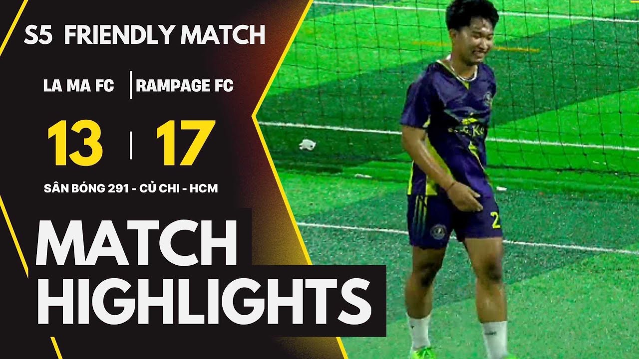 Fc Romeo Rampage #Highlights: LA MA 🆚 RAMPAGE FC💥 GIAO HỮU BÓNG ĐÁ S5 CỦ CHI 2026 - YouTube