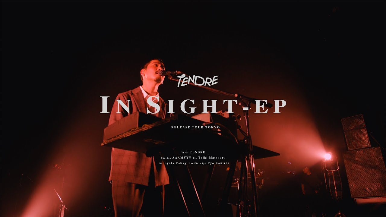 TENDRE - IN SIGHT "One-Man Tour Final"