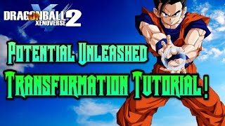 Xenoverse 2- How To Get Potential Unleashed!! TRANSFORMATION TUTORIAL