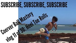 Coerver Coaching vlog 11 of 30: Heel Toe Rolls