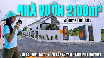 NHÀ VƯỜN QUỐC LỘ 50 QUÁ RỘNG 2100m2 , nhà + ao  cá + vườn cây ăn trái , tặng full nội thất . 