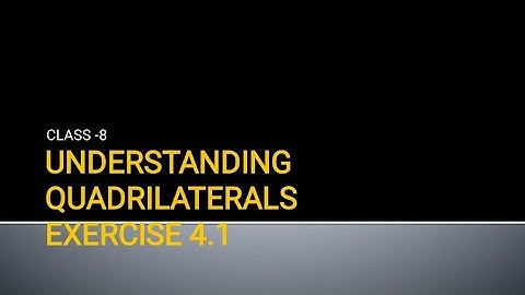 understanding quadrilaterals| exercise 4.1| class 8| ncert