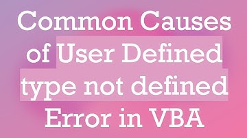 Common Causes of User Defined type not defined Error in VBA