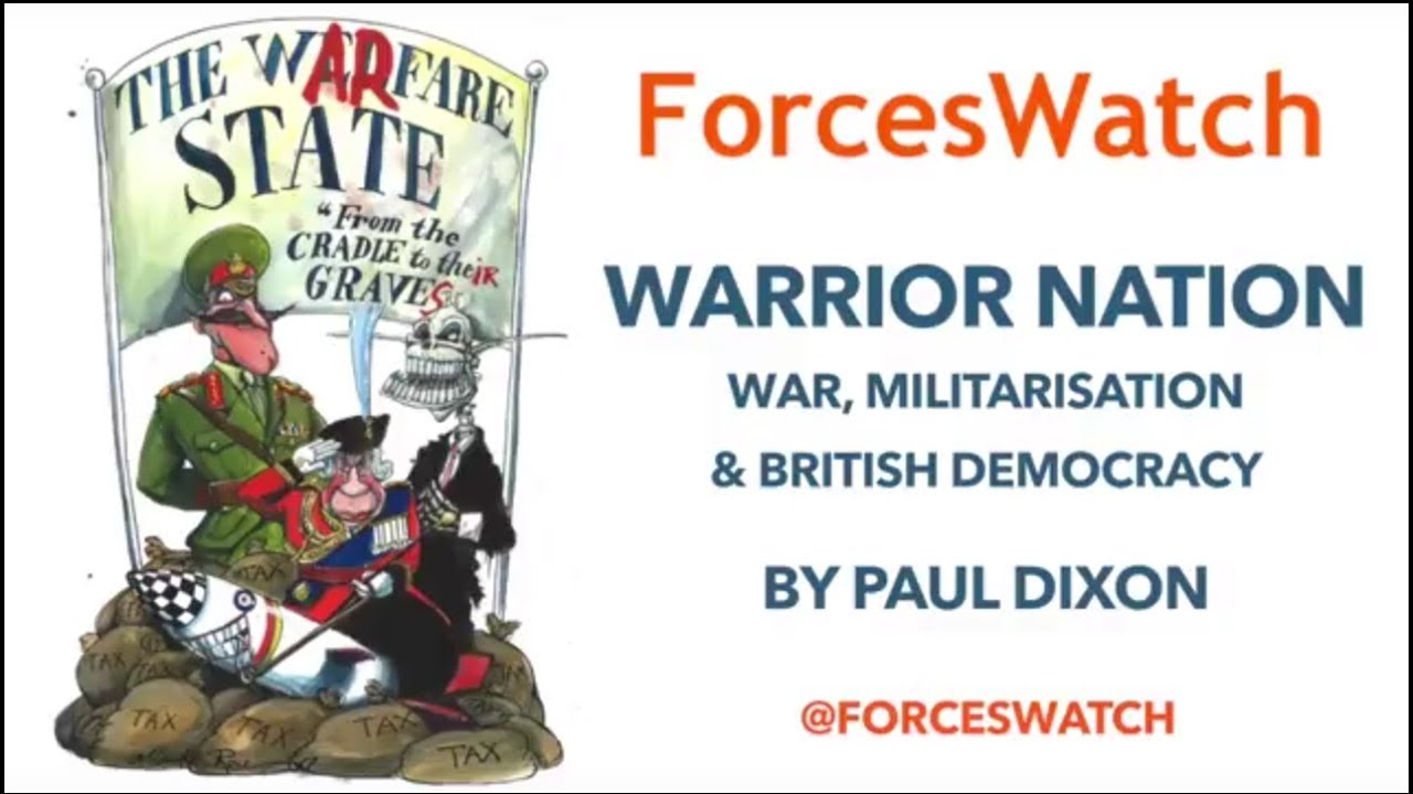 Warrior Nation: war, militarisation and British democracy, by Professor Paul Dixon