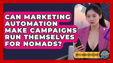 Can Marketing Automation Make Campaigns Run Themselves For Nomads? - Digital Nomad Success Guide