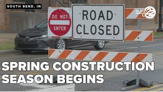 Spring construction season begins, multiple South Bend projects underway
