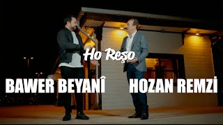 HO REŞO - BAWER BEYANÎ & HOZAN REMZÎ [4K VIDEO] Resimi