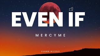 EVEN IF - MercyMe  (Lyrics) | Even If (#gospelmusic #mercyme #evenif #lyrics )