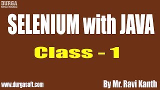 SELENIUM with JAVA Tutorials || Class - 1 || by Mr. Ravi Kanth On 22-07-2019