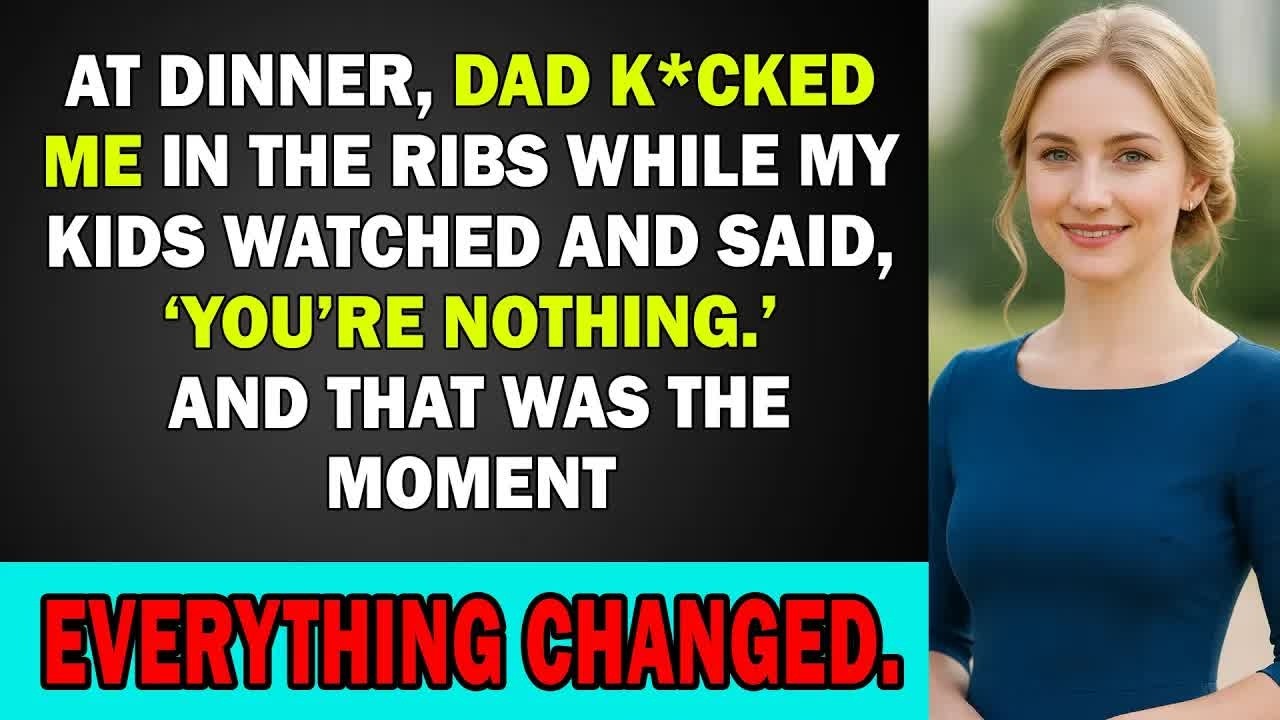 At Dinner, Dad K＊cked Me In The Ribs While My Kids Watched And Said, “You’re Nothing ”
