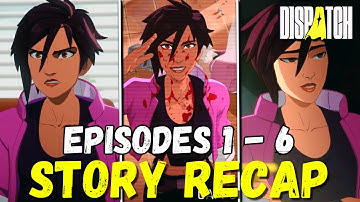 Dispatch Episodes 1-6 Story Recap | Story Explained [Invisigal Route]