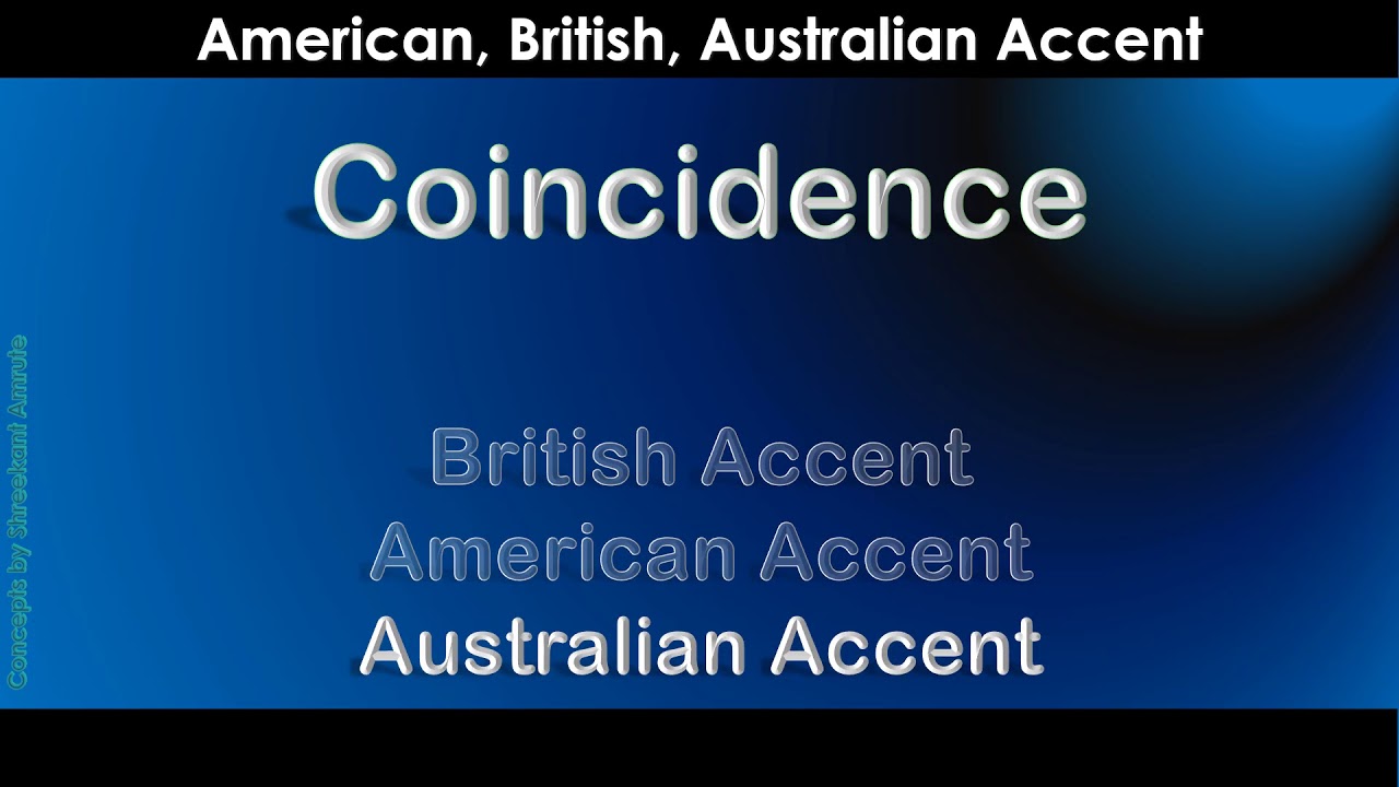 Coincidence How To Pronounce Coincidence In Australian Accent British
