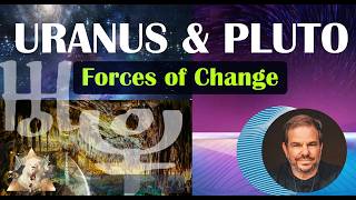 The BEAST of CHANGE - URANUS and PLUTO Cycle