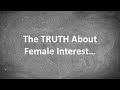 The TRUTH About Female Interest...