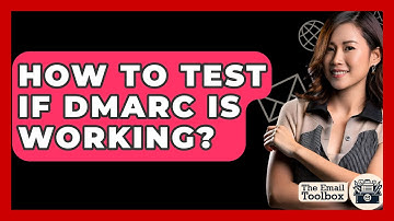 How To Test If DMARC Is Working? - TheEmailToolbox.com