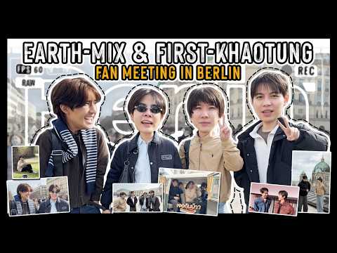 EARTH-MIX & FIRST-KHAOTUNG FAN MEETING IN BERLIN - YouTube