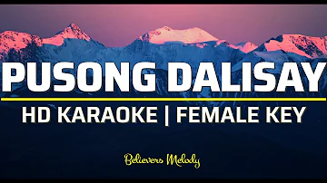 PUSONG DALISAY | Karaoke - Female Key C