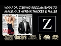 What Does Dr. Ziering Recommend To Make Hair Appear Fuller and Thicker?