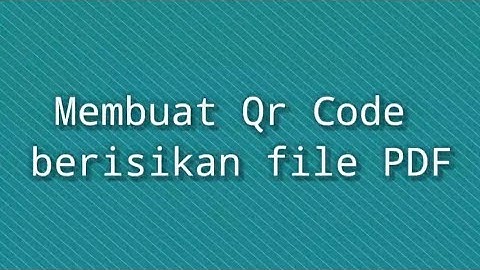 Membuat Qr Code menggunakan file PDF?? apa bisa??? Bisa banget dong!!!