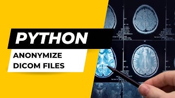 Dicom Anonymization Using Python