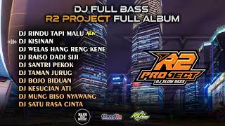 DJ PALING ENAK DIDENGAR - FULLBASS🔥R2 PROJECT FULL ALBUM🔥CLEAN AUDIO 🔥GLERRRR