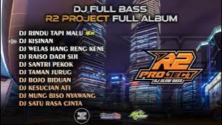 DJ PALING ENAK DIDENGAR - FULLBASS🔥R2 PROJECT FULL ALBUM🔥CLEAN AUDIO 🔥GLERRRR