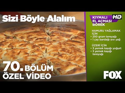 Kıymalı El Açması Börek... Sizi Böyle Alalım 70. Bölüm