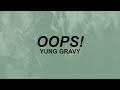 Yung Gravy - "oops!" | you talkin