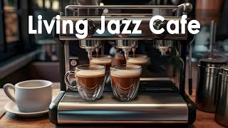 Coffee Jazz Instrumental  Unwind and Boost Your Creativity with a Chill Jazz Playlist