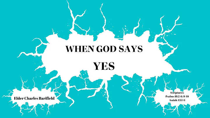 When God Says Yes - Elder Charles Barfield