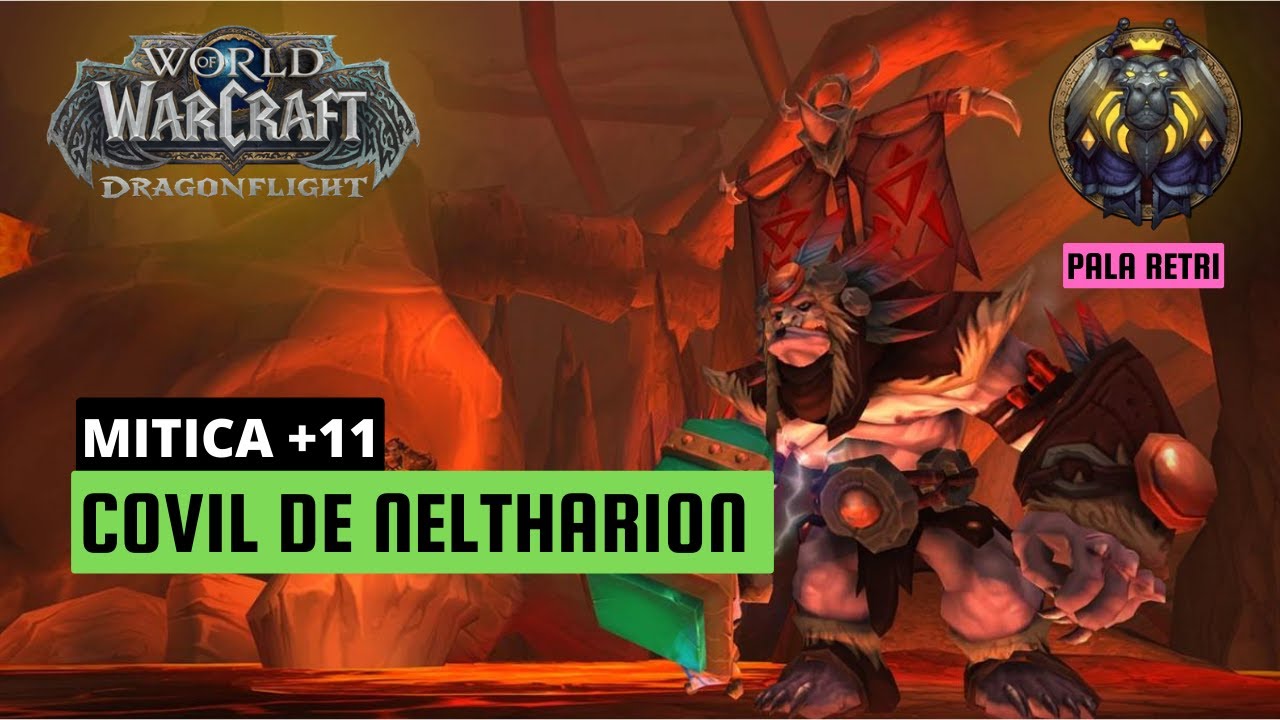 Covil de Neltharion M+11 [World of Warcraft: Dragonflight] Pala retri ...