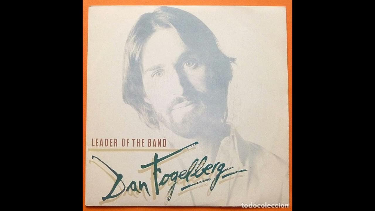 Youtube Dan Fogelberg Leader Of The Band Leader Of The Band - Dan Fogelberg (1981) audio hq - YouTube