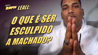 RAP TV CORTES | LEALL EXPLICA O QUE É SER ESCULPIDO A MACHADO