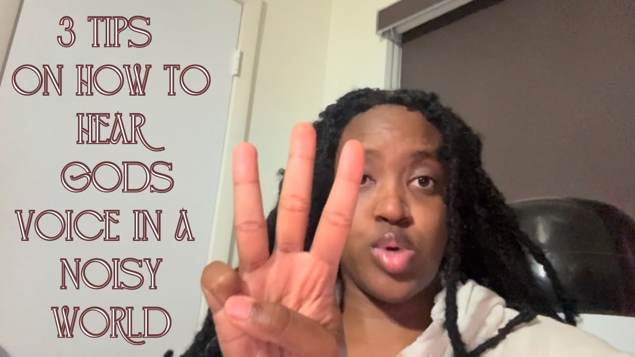 3 TIPS ON HOW TO HEAR GOD IN A NOISY WORLD - YouTube