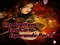 Los Fugitivos - Esta Carta  -Esperando Por Ti