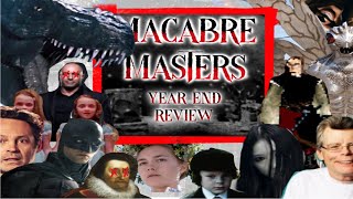 Macabre Masters End Of Year Review 2022