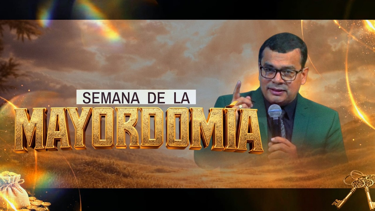 SEMANA DE MAYORDOMÍA | ULTIMO DÍA | 22/02/2026