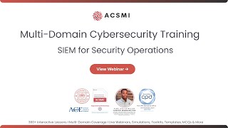 Cybersecurity Certification: SIEM for Security Operations | ACSMI Cybersecurity Training