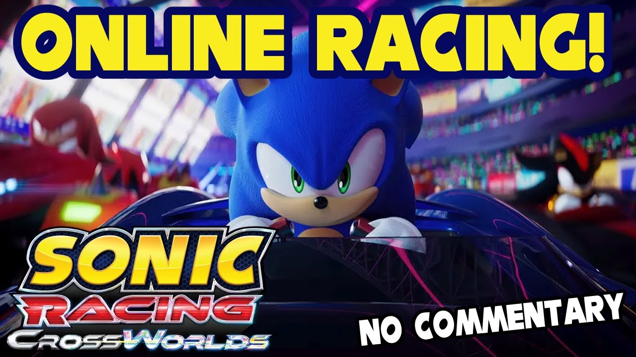 Sonic Racing Crossworlds Online Gameplay [No Commentary]